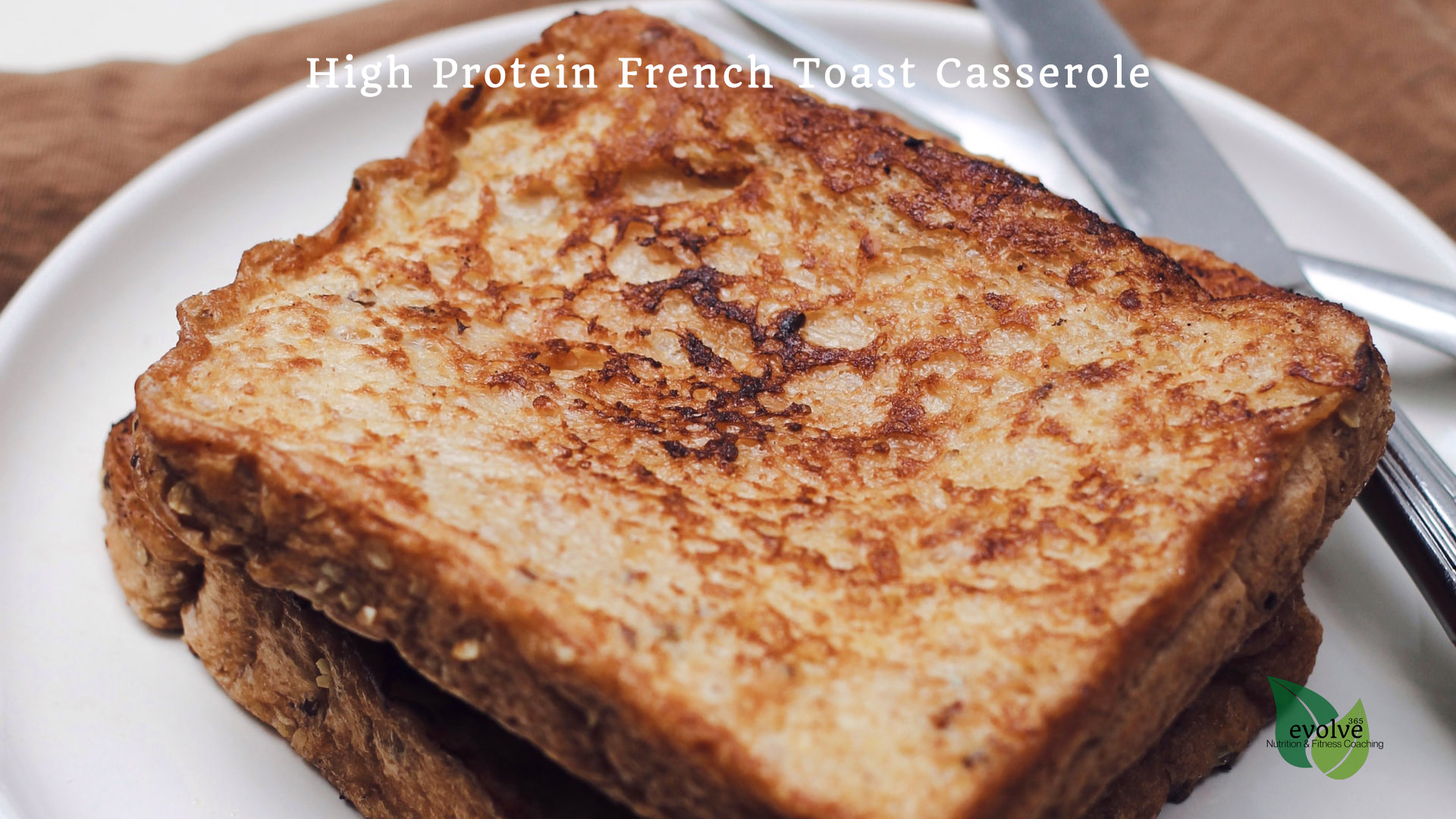 High Protein French Toast Casserole Featured